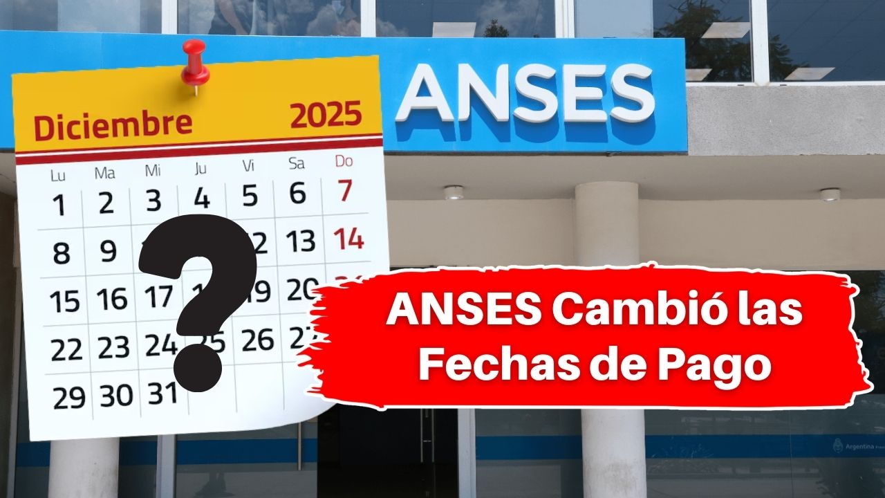 ANSES Modificó el Calendario de Diciembre: ¿Cuándo Toca Cobrar Según las Nuevas Fechas?