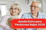 Ayuda Extra para Pensiones Bajas 2025: Importes Actualizados y Calendario de Pagos