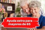 Ayuda extra para mayores de 65: requisitos, monto y fechas de pago
