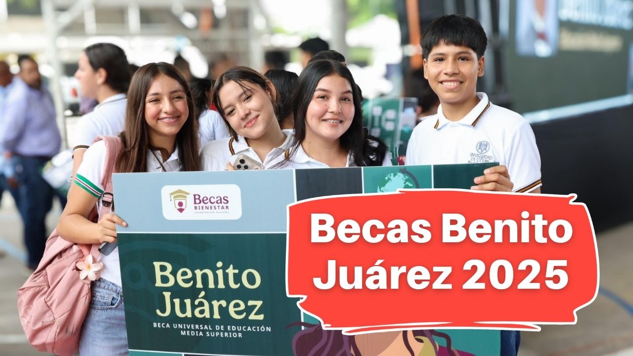 Becas Benito Juárez 2025: monto mensual de $1,680, requisitos y fechas de pago