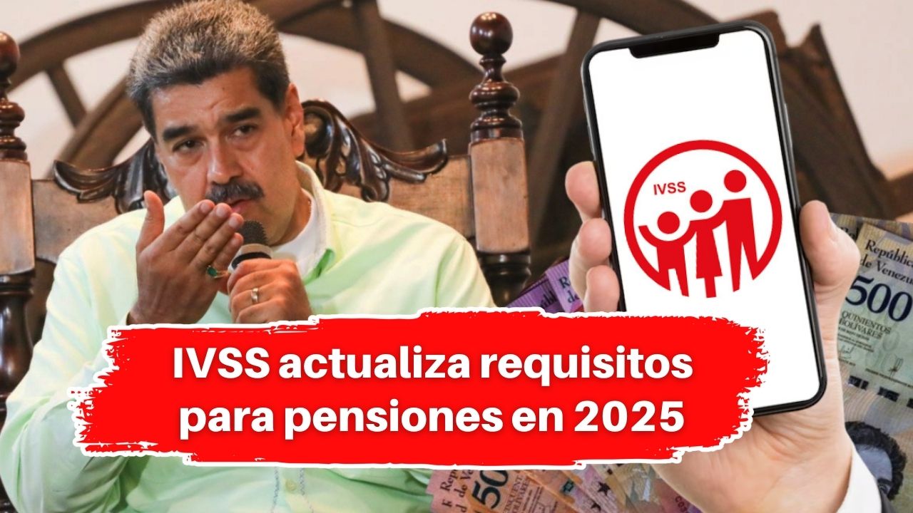 IVSS actualiza requisitos para pensiones en 2025: Documentos Necesarios desde Diciembre