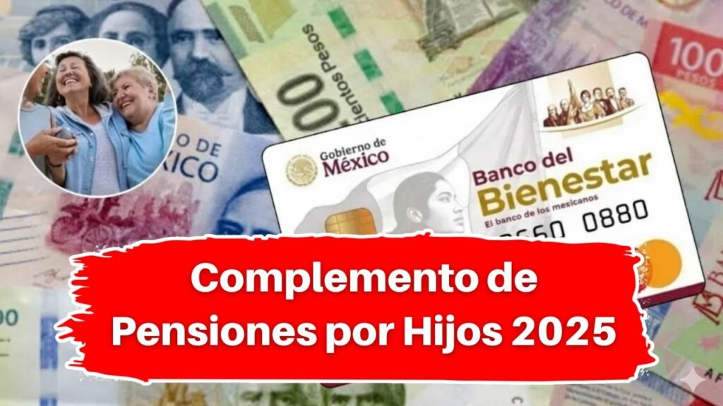 Complemento de Pensiones por Hijos 2025: Guía Completa para Solicitarlo y Conocer sus Requisitos