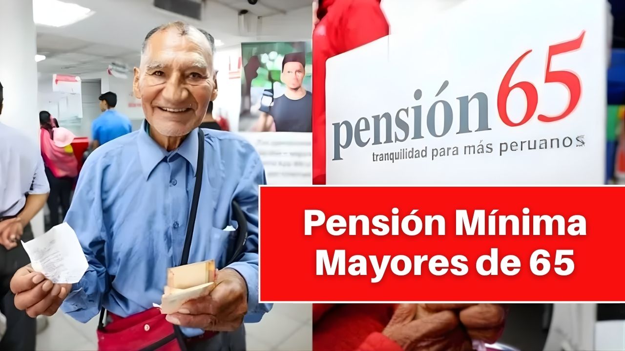 Pensión Mínima Mayores de 65: Nuevo Monto y Oficiales fechas de Pago