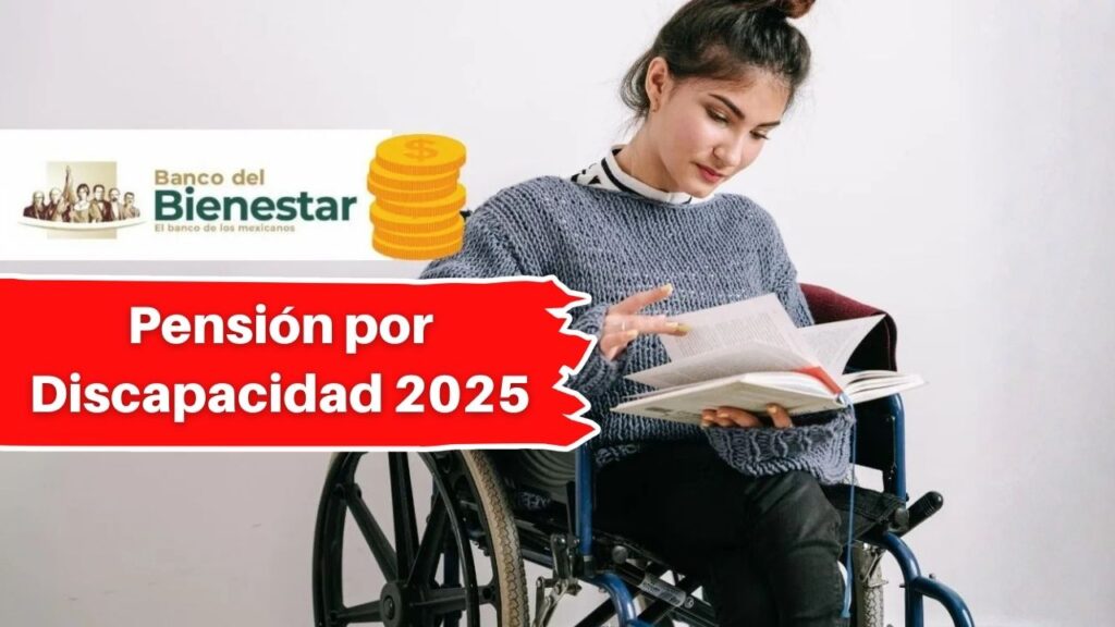 Pensión por Discapacidad 2025: ¿Cómo Tramitarla y Recibir 19 Mil Pesos?