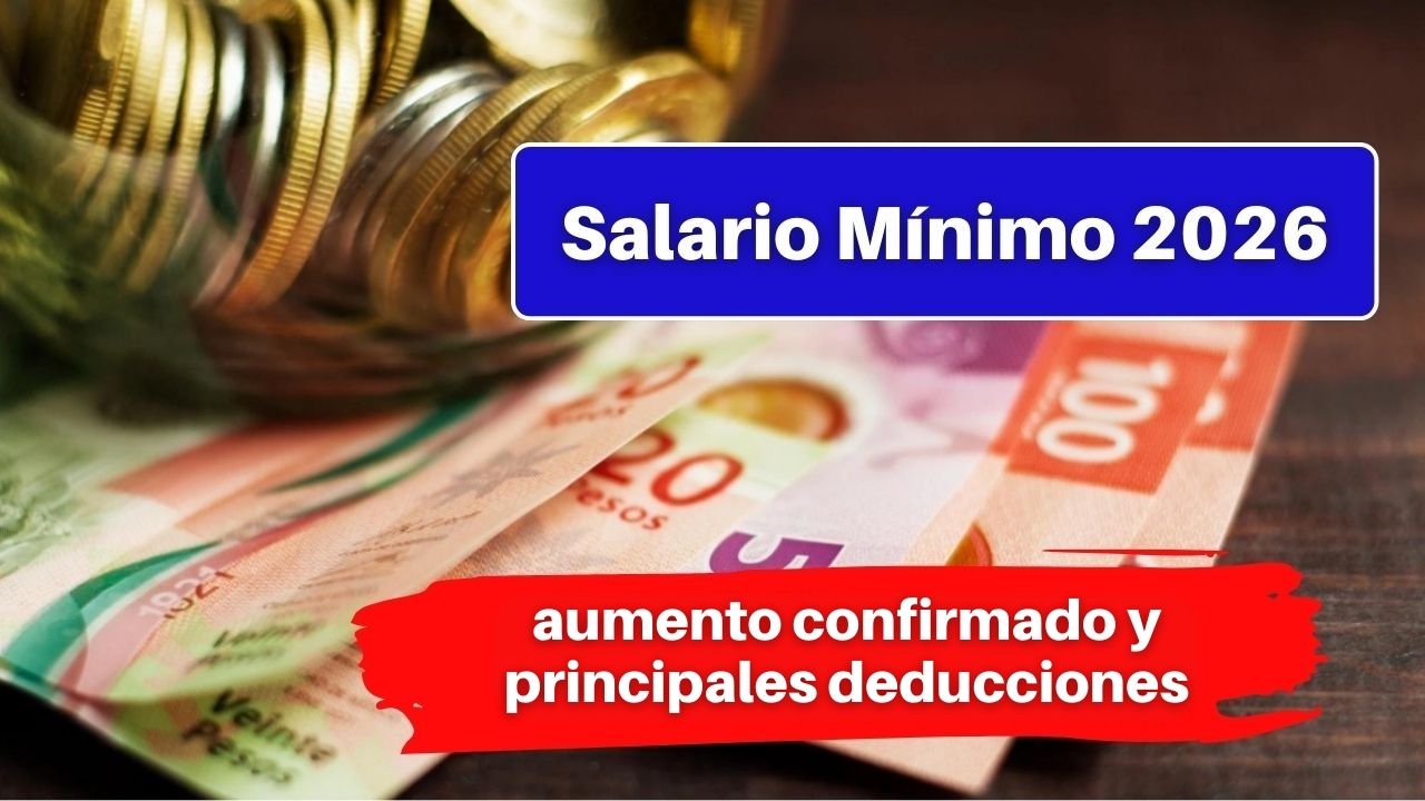 Salario mínimo 2026: aumento confirmado y principales deducciones