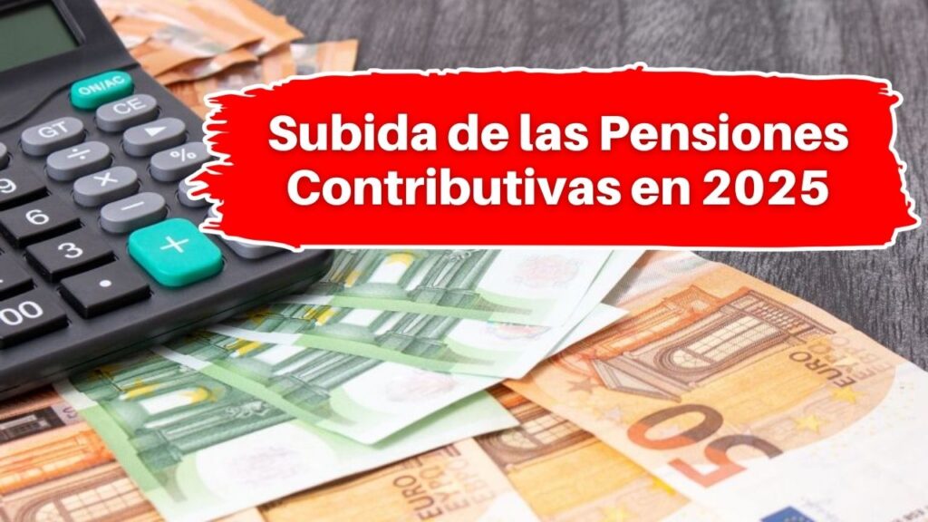Subida de las Pensiones Contributivas en 2025: +2,8% y Calendario Oficial