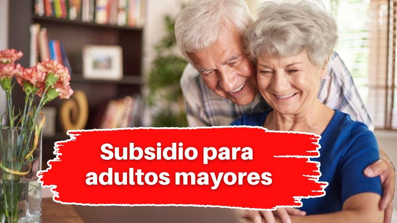 Subsidio para adultos mayores: requisitos y fechas de pago por región